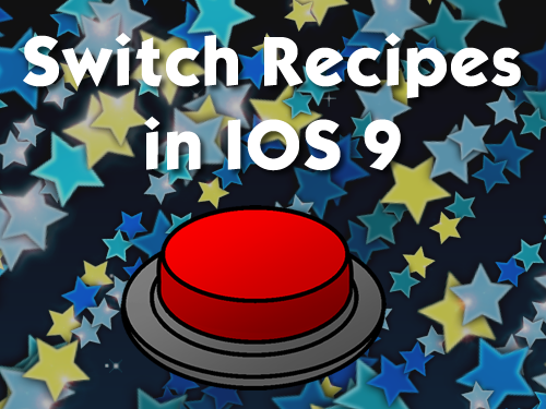Switch Recipes IOS9